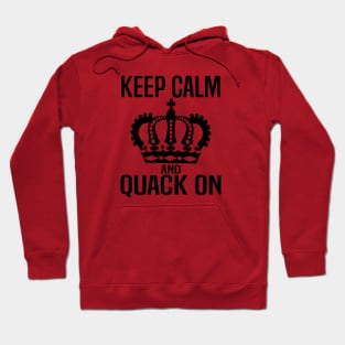 Keep Calm and Quack On Hoodie